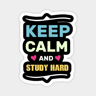 keep calm and study hard funny shirt Magnet