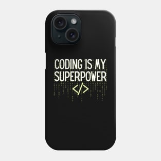 Coding is my superpower Phone Case
