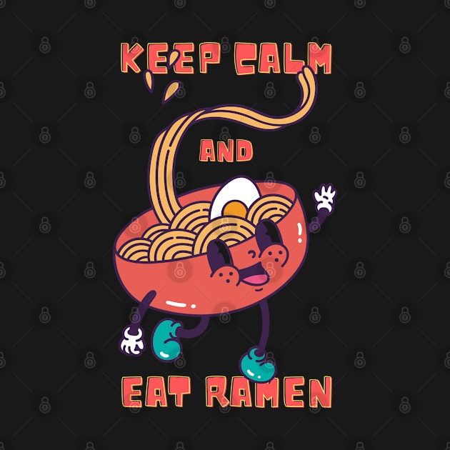 Keep Calm and Eat Ramen by BaliChili