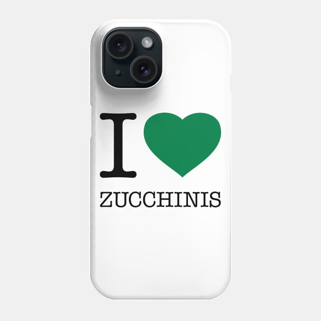 I LOVE ZUCCHINIS Phone Case by eyesblau