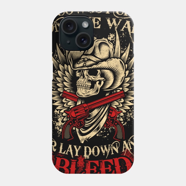 Cowboys Up on the Wall or Lay Down and Bleed Phone Case by PattisonAvePhanatics