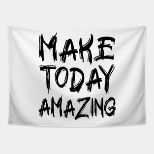 Make Today Amazing Tapestry