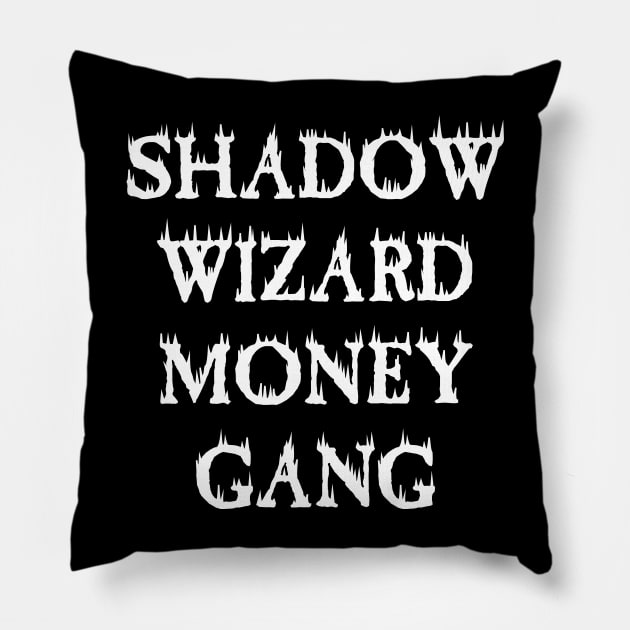 SHADOW WIZARD MONEY GANG Pillow by l designs