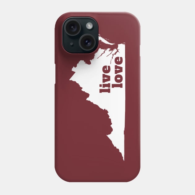 Virginia - Live Love Virginia Phone Case by Yesteeyear