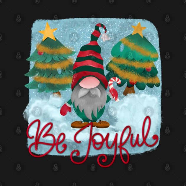 Be joyful cute Christmas gnome by PrintAmor