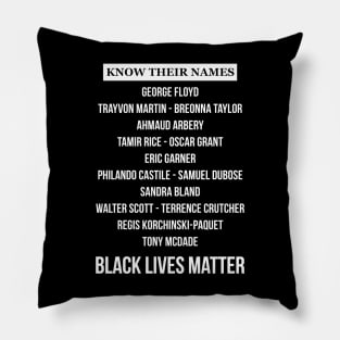 KNOW THEIR NAMES - BLACK LIVES MATTER Pillow