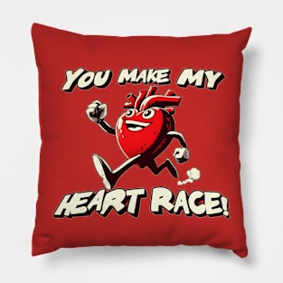 You make my Heart Race Pillow