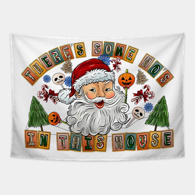 There's Some Ho's In This House Christmas Santa Tapestry by Mitsue Kersting