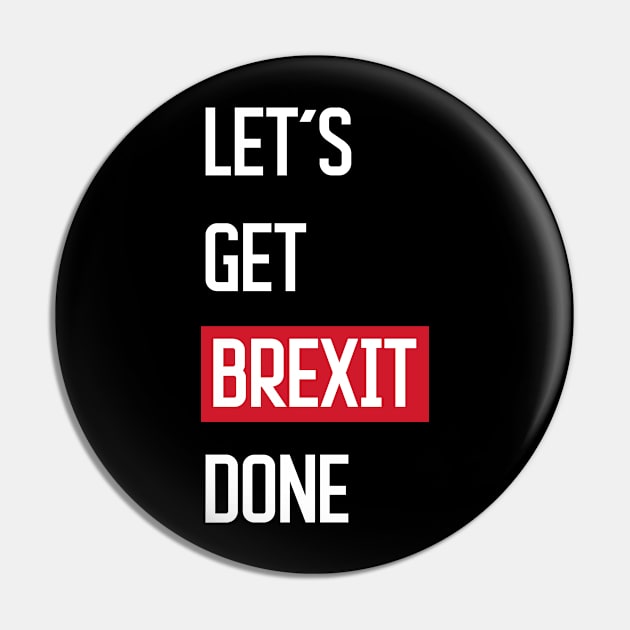 Let's Get Brexit Done Pin by zooma