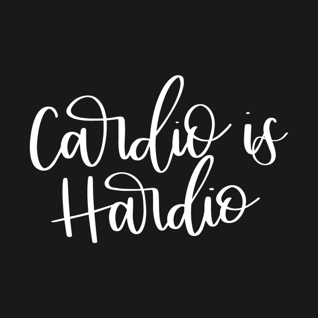 Cardio is Hardio by DANPUBLIC