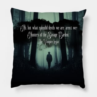 Splendid Devils | The Vampire Lestat Quote Pillow