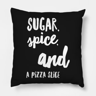 Sugar Spice and a Pizza Slice Pillow