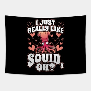 I Just Really Like Squid OK Funny Kraken Octopus Gift Tapestry