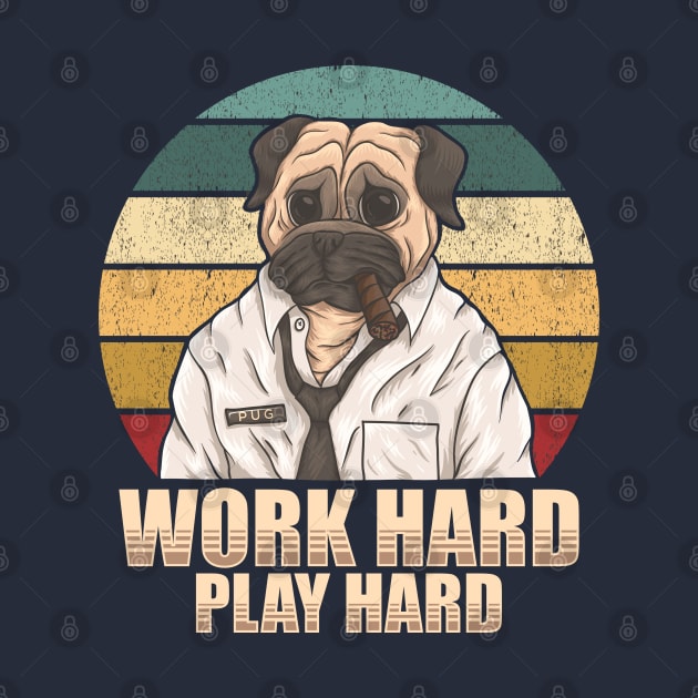 Work hard, play hard. Pug dog smoking cigar. Perfect present for mom mother dad father friend him or her by SerenityByAlex