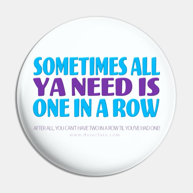 One In A Row Pin by RustyNails