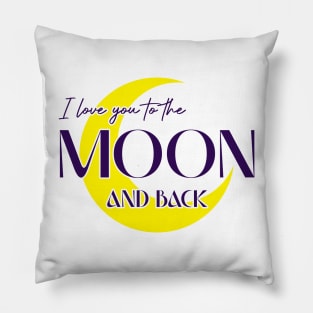 I Love You to The Moon and Back Pillow