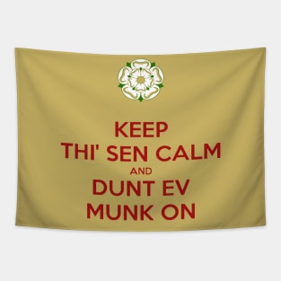 Keep Thi Sen Calm and Dunt Ev Munk On Yorkshire Dialect Tapestry