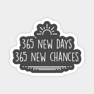 365 New Days, 365 New Chances Magnet