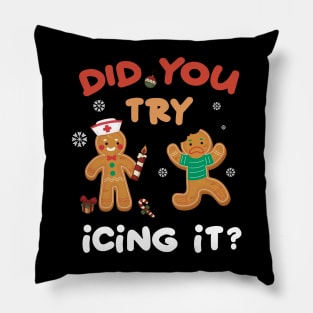 Nurse Christmas Gingerbread Did You Try Icing It Pillow