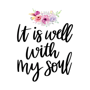 It Is Well With My Soul Christian Gifts T-Shirt