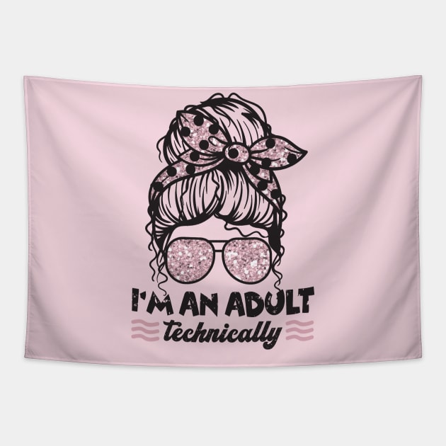 I'm An Adult Technically Messy Bun Tapestry by Teewyld