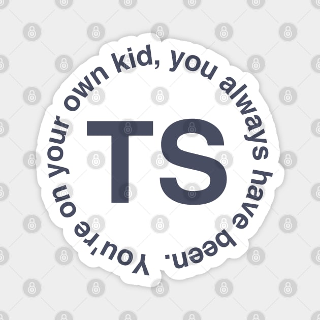 You're On Your Own Kid Magnet by Likeable Design