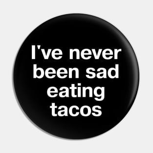 I've never been sad eating tacos Pin