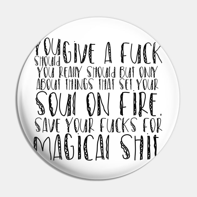 Save your fucks (for magical shit) Pin by liilliith