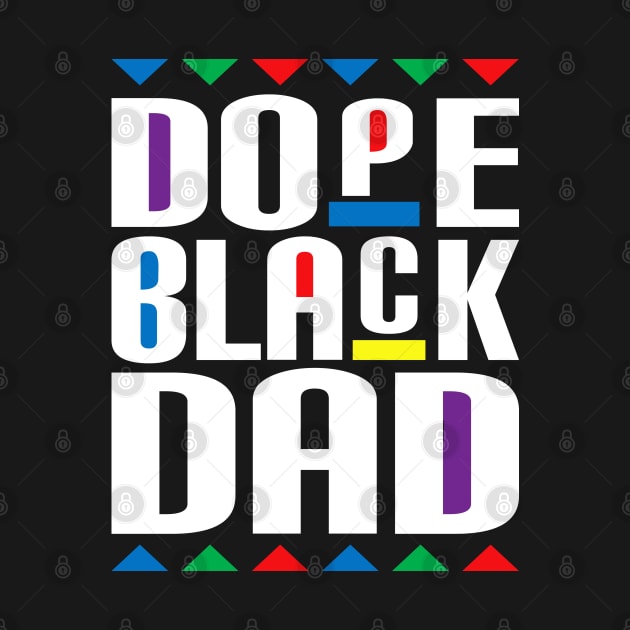 Dope Black Dad, Juneteenth African American Pride Freedom Day by Teeartspace