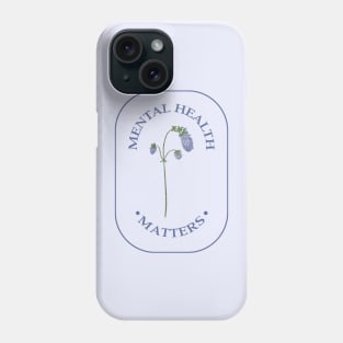 Mental Health Matters Phone Case