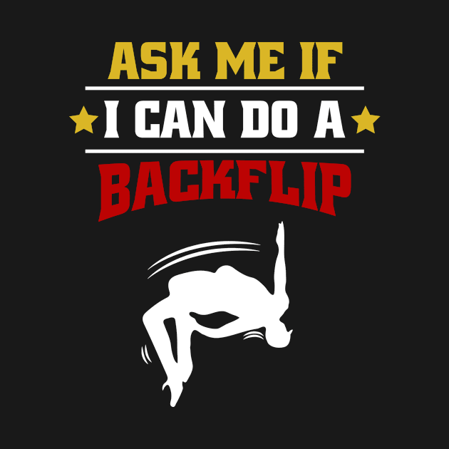 Parkour Ask Me For Backflip by TheBestHumorApparel