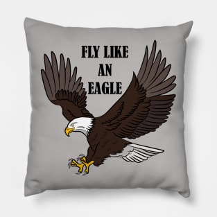 FLY LIKE AN EAGLE Pillow