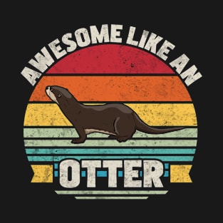 Awesome Like An Otter T-Shirt