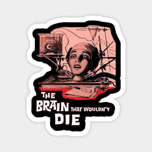 The Brain That Wouldn't Die, From A 1962 Horror Movie Poster Magnet