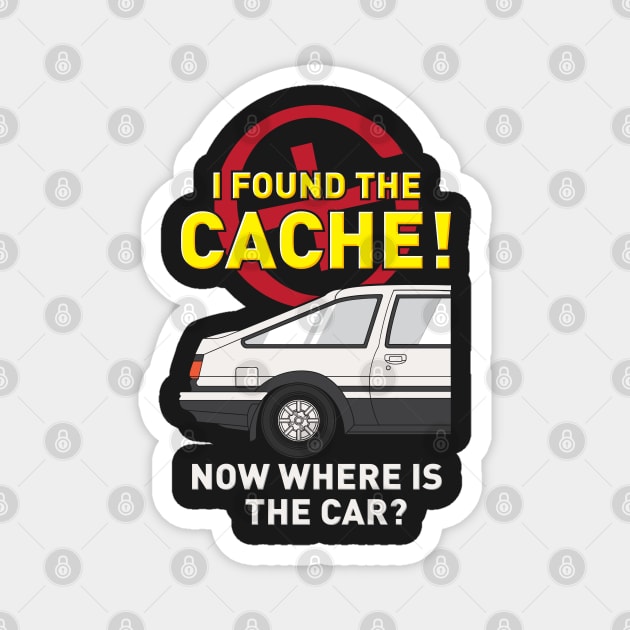 Found The Cache now where is my Car I Geocaching Gift Idea Magnet by woormle