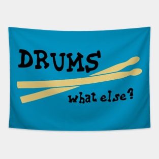 Drums, what else? Tapestry