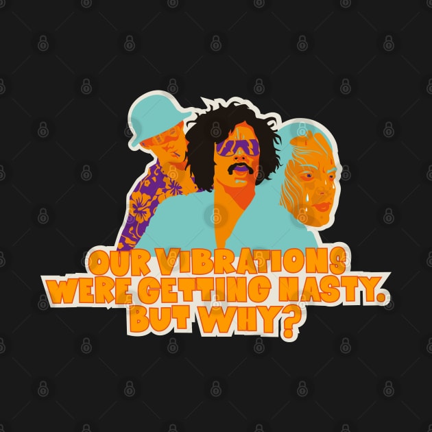 Fear and Loathing in Las Vegas - Our vibrations were getting nasty. But why? by Boogosh