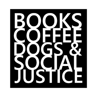 Books, coffee, dogs and social justice T-Shirt