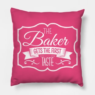 The Baker Gets the First Taste Pillow