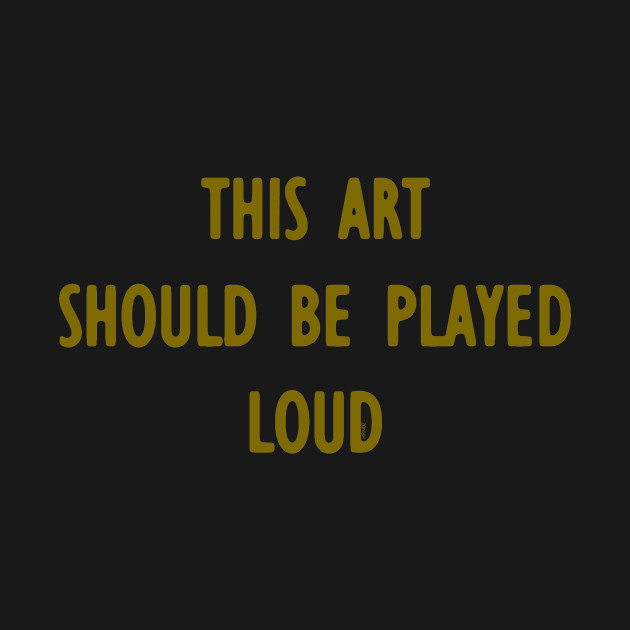 Loud Art by HRNDZ