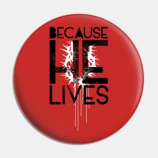 Because He Lives Pin