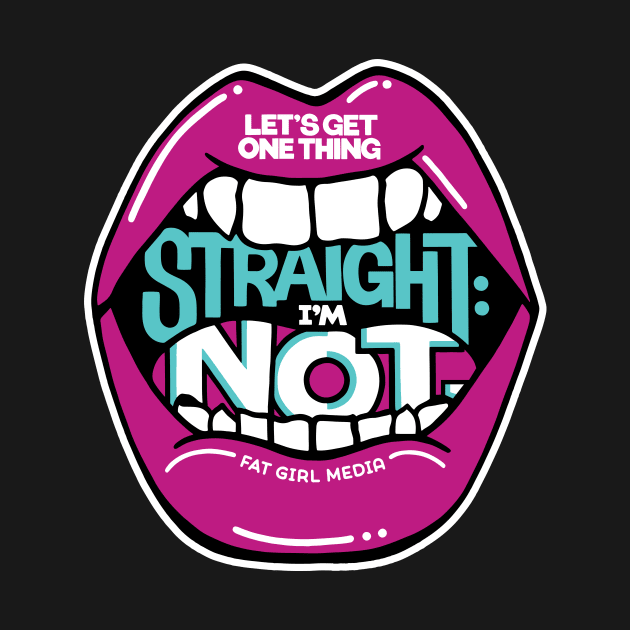 Let's Get One Thing Straight (Mouth) by Fat Girl Media