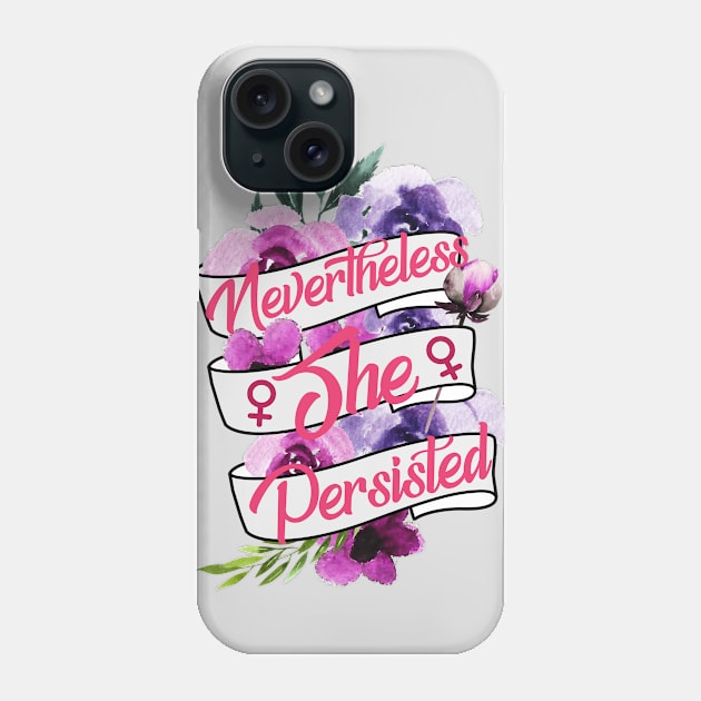 Nevertheless She Persisted Feminist Floral Ribbon Phone Case by Eugenex