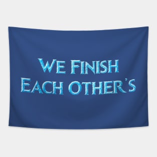 We Finish Each Other's... Tapestry