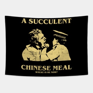 a Succulent Chinese Meal, Where is He Now? Tapestry