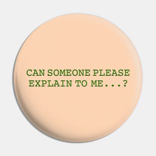 Limited Edition Jojo Richard Mitten "Can Someone Please Explain To Me...?" Design Pin