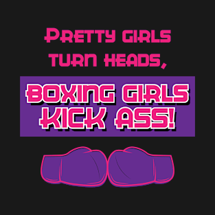 Pretty Girls Turn Heads Boxing Girls Kick ass Boxer Boxing T-Shirt