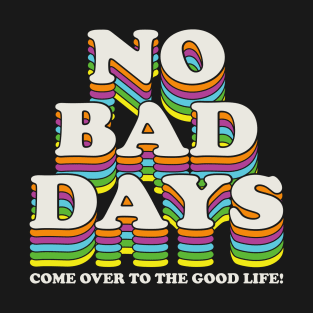 No Bad Days T-Shirt