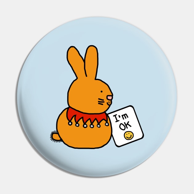 Bunny Rabbit says Im OK at Easter Pin by ellenhenryart