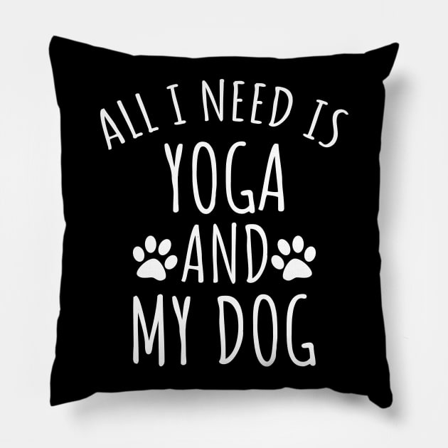 All I Need Is Yoga And My Dog Pillow by LunaMay